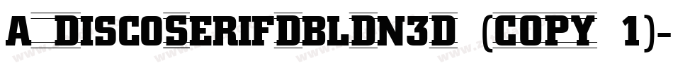 a_DiscoSerifDblDn3D (COPY 1)字体转换